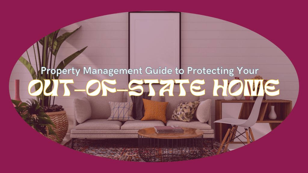 Las Vegas Property Management Guide to Protecting Your Out-of-State Home - Article Banner