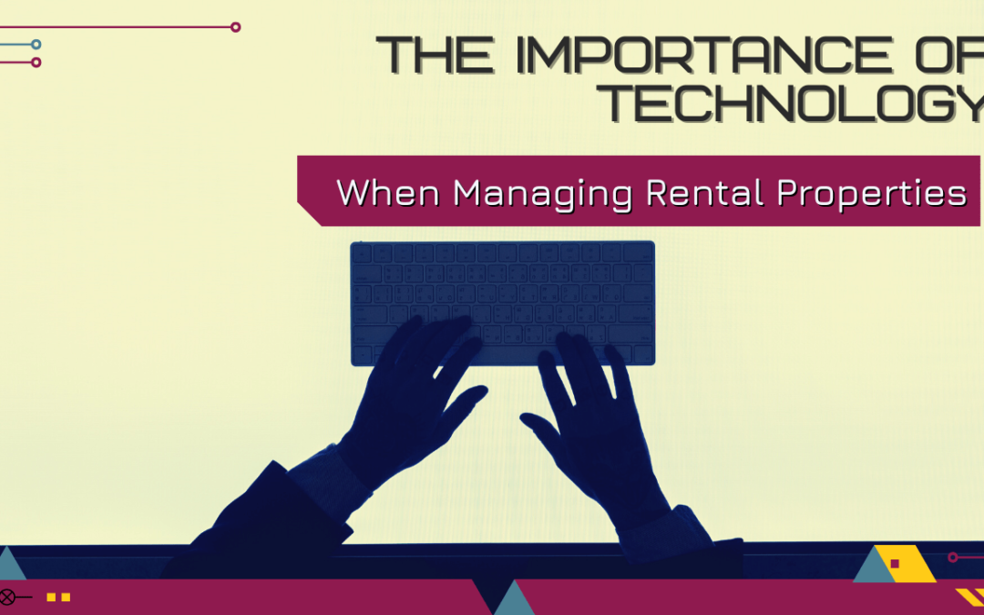 The Importance of Technology When Managing Las Vegas Rental Properties