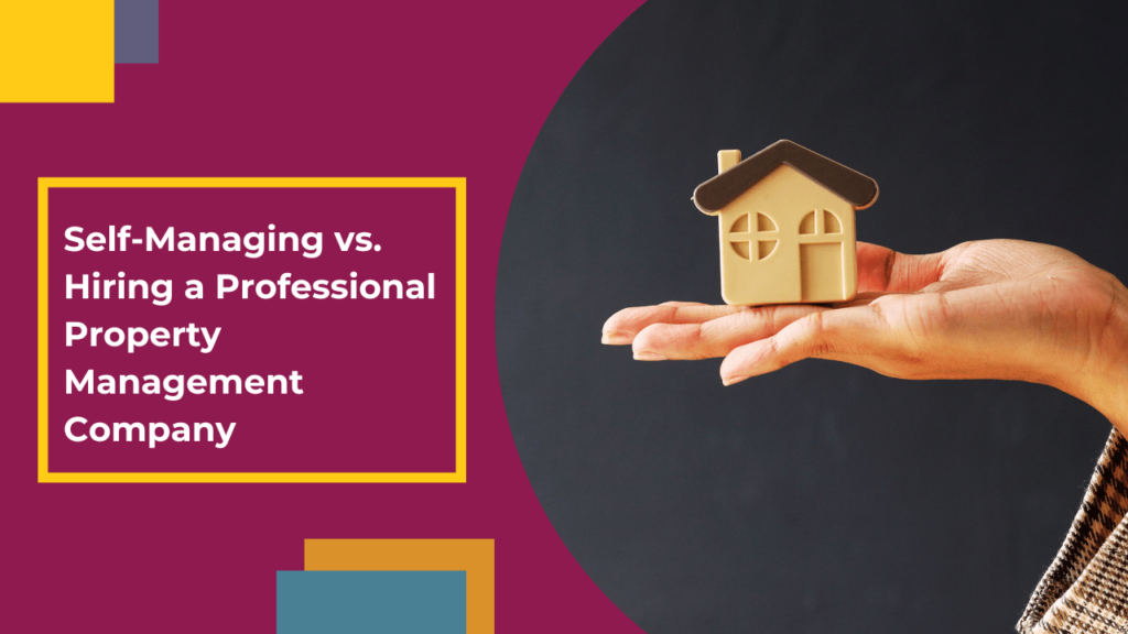 Self-Managing vs. Hiring a Professional Property Management Company - Article Banner