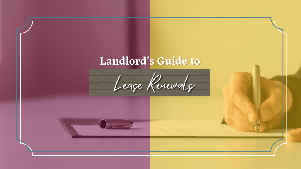 Landlord’s Guide to Lease Renewals