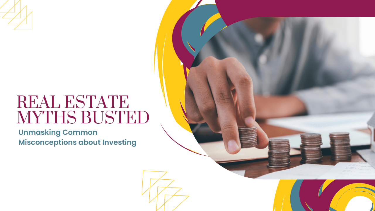 Real Estate Myths Busted: Unmasking Common Misconceptions about Las Vegas Investing
