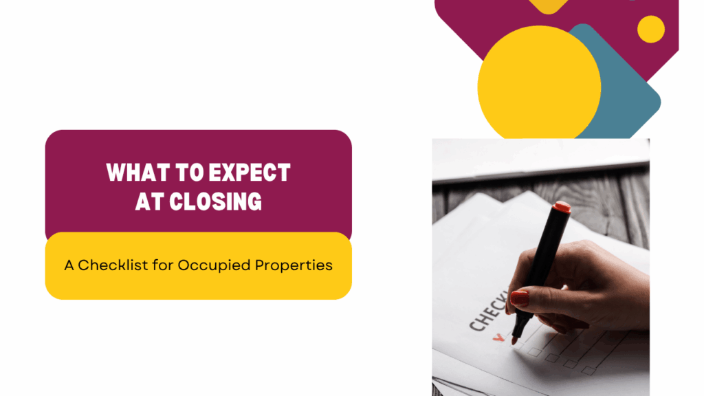 What to Expect at Closing: A Checklist for Occupied Properties - Article Banner