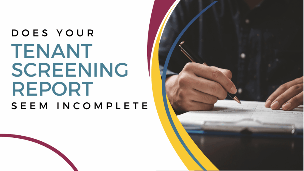 Tenant Screening Report Reminder Does Your Tenant Screening Report Seem Incomplete? -Article Banner