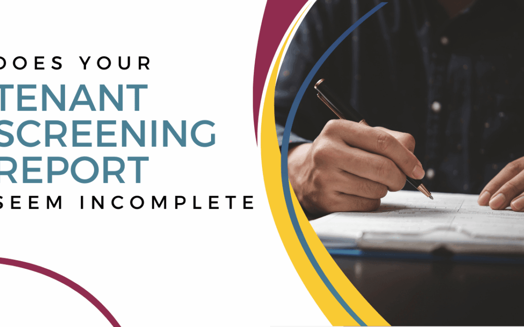 Does Your Tenant Screening Report Seem Incomplete?