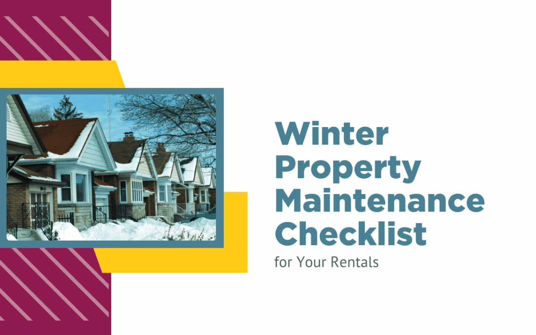 Winter Property Maintenance Checklist for Your Rentals