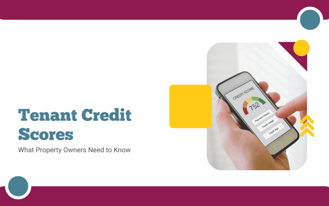 Tenant Credit Scores: What Property Owners Need to Know