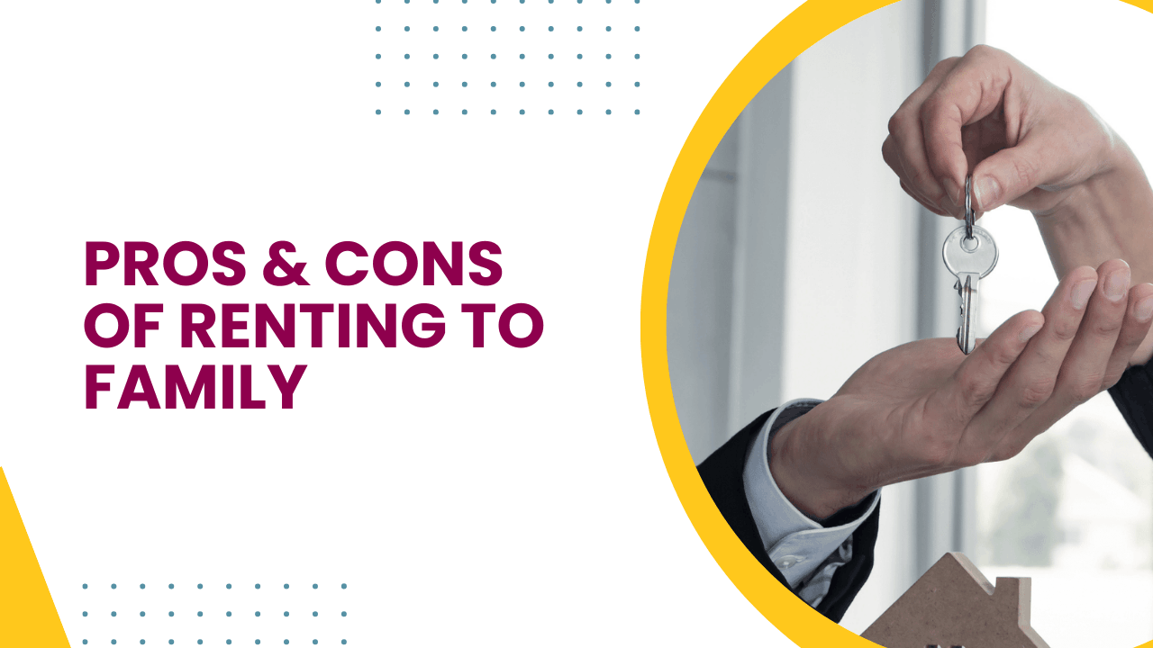 Renting to Friends and Family: Pros, Cons, and Property Owner Advice